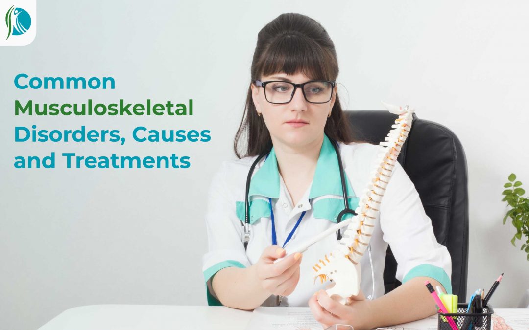 Common Musculoskeletal Disorders, Causes, and Treatments