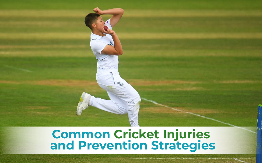 Common Cricket Injuries and Prevention Strategies